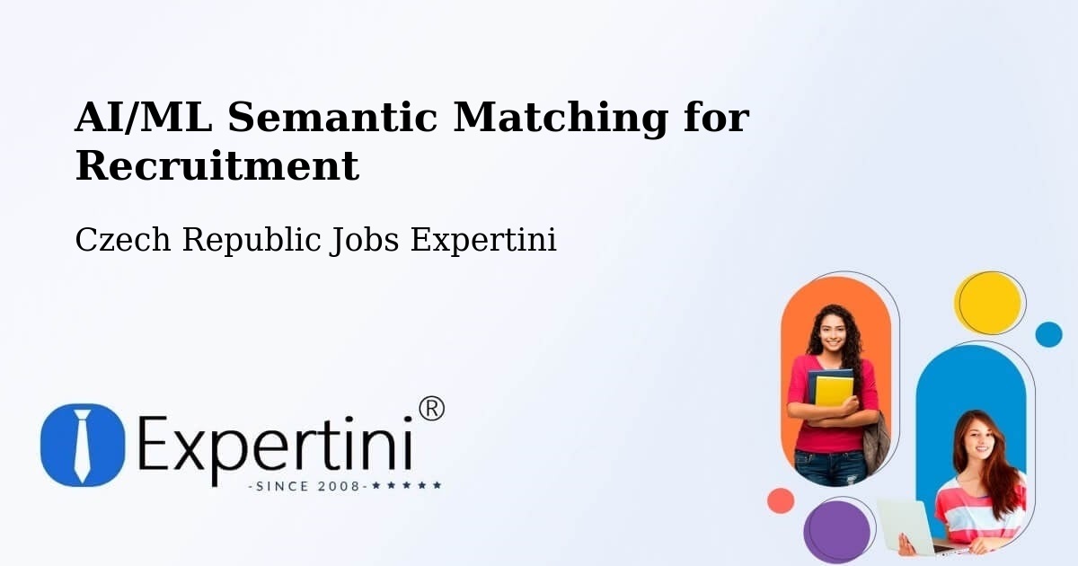 AI/ML Semantic Matching for Recruitment - Czech Republic Jobs Expertini